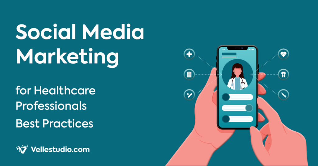 Social Media Marketing for Healthcare Professionals: Best Practices